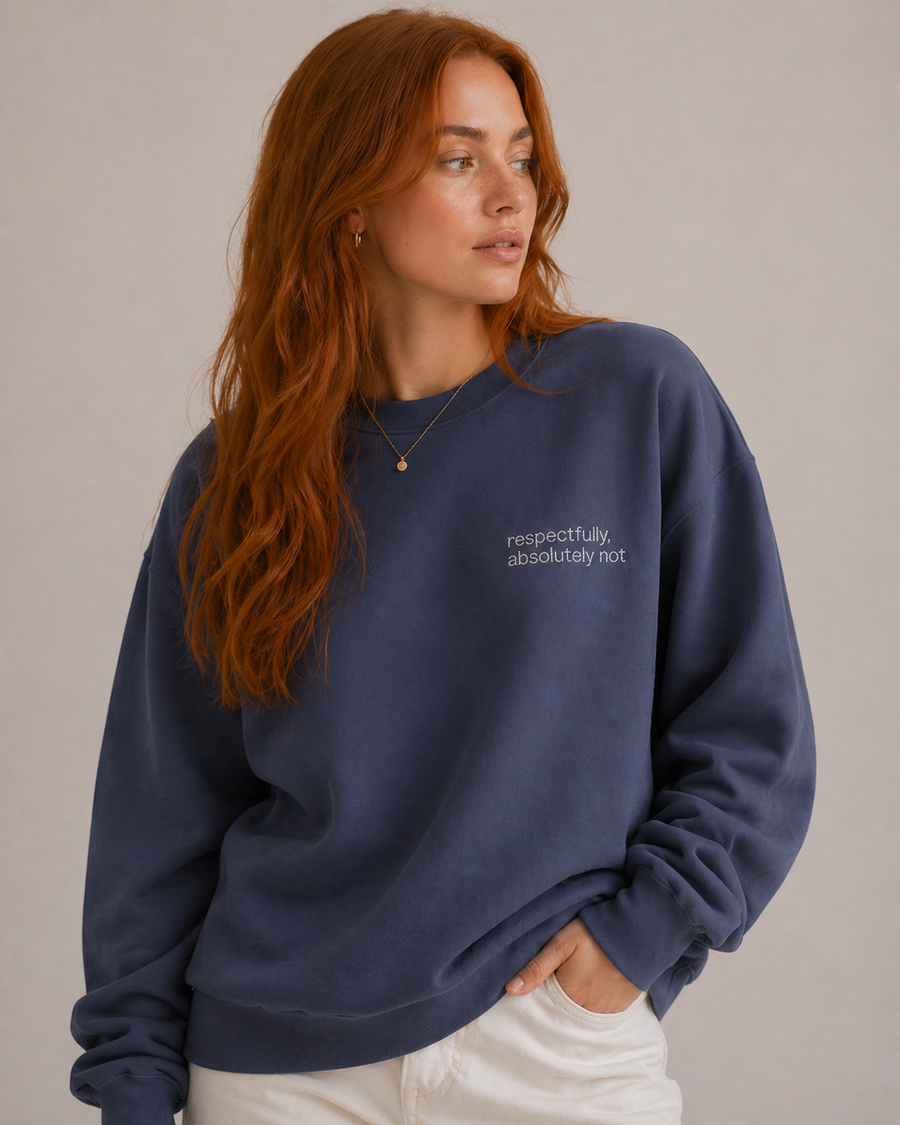Respectfully, Absolutely Not Embroidered Sweatshirt