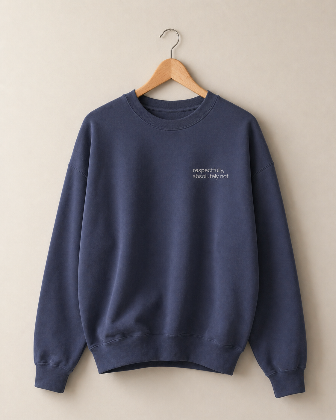 Respectfully, Absolutely Not Embroidered Sweatshirt